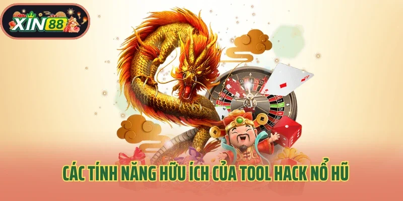 Các tính năng hữu ích của tool hack nổ hũ