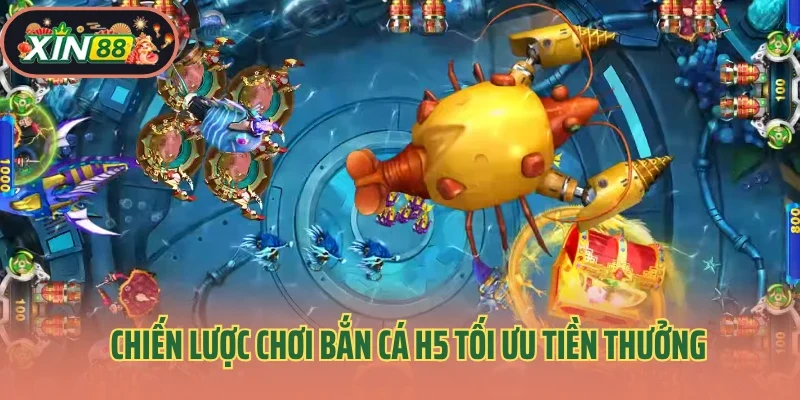 Bắn Cá H5 4 Chiến lược chơi bắn cá h5 tối ưu tiền thưởng