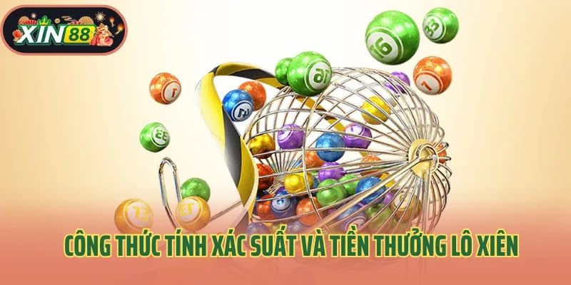 Công thức tính xác suất và tiền thưởng lô xiên