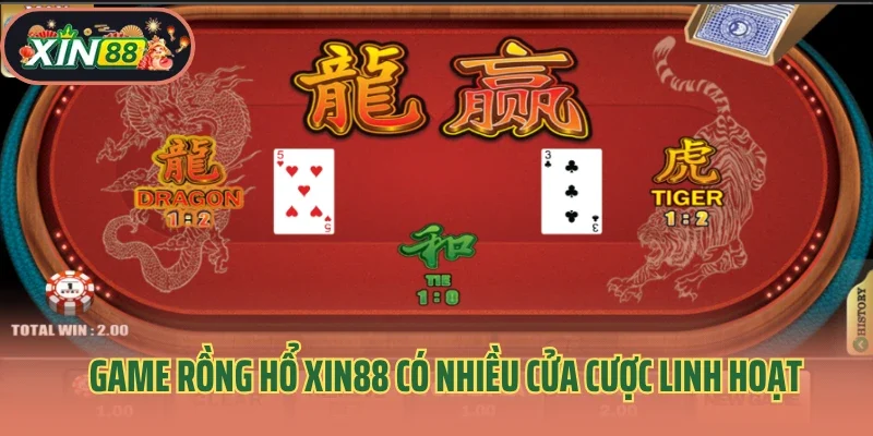 Game rồng hổ Xin88 có nhiều cửa cược linh hoạt