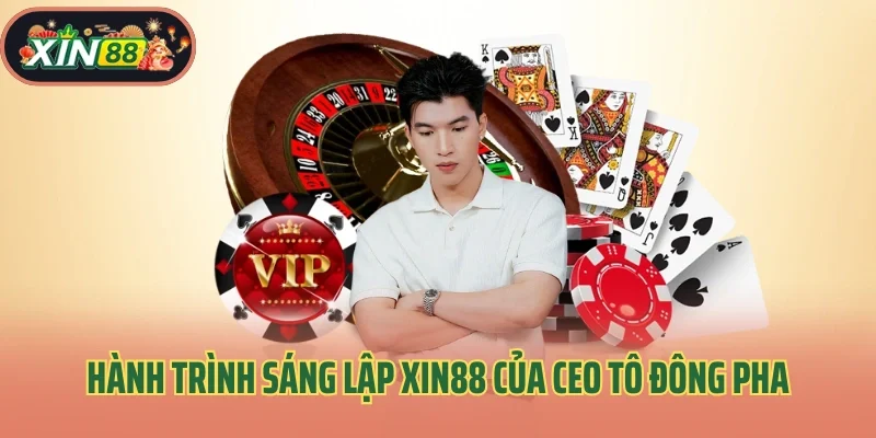 Hành trình sáng lập Xin88 của CEO Tô Đông Pha