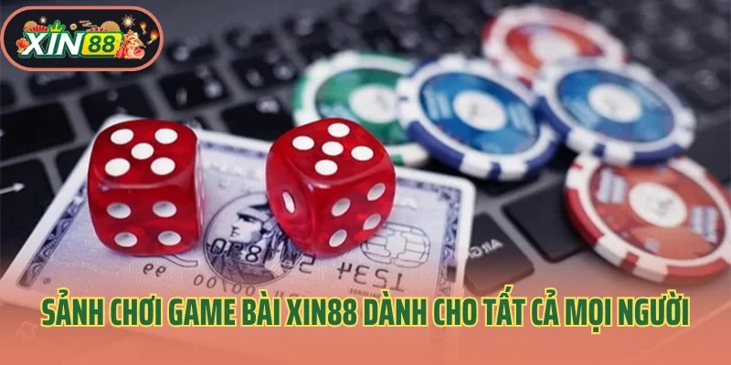 Game Bài Xin88 1 Sảnh chơi game bài Xin88 dành cho tất cả mọi người