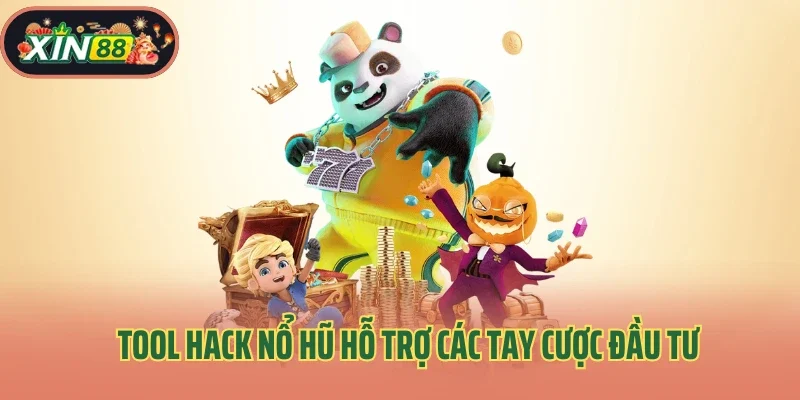 Tool Hack Nổ Hũ Hỗ Trợ Các Tay Cược Đầu Tư