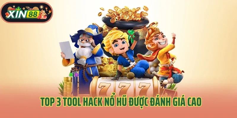 Top 3 tool hack nổ hũ được đánh giá cao