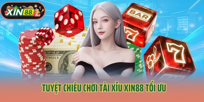 Tuyệt chiêu chơi tài xỉu xin88 tối ưu