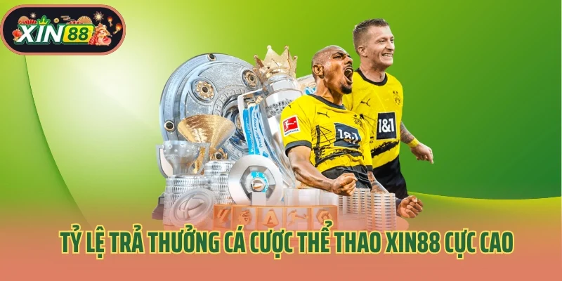 Tỷ lệ trả thưởng cá cược thể thao Xin88 cực cao