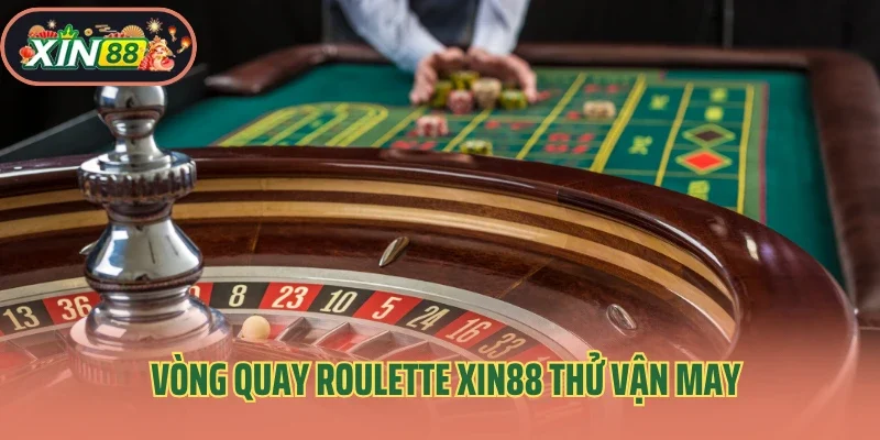 Roulette Xin88 – Vòng Quay May Rủi, Cược Là Mê 2 Vòng quay roulette Xin88 thử vận may
